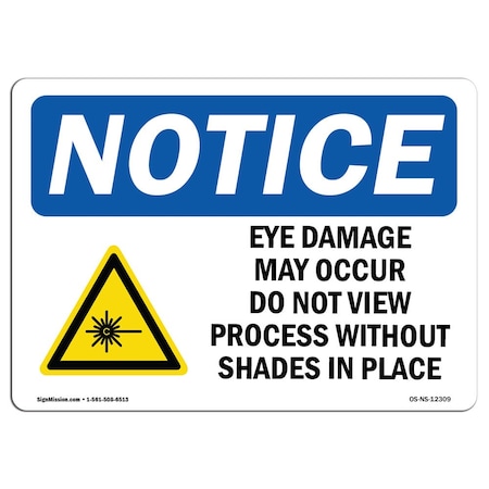 OSHA Notice Sign, Eye Damage May Occur Do Not With Symbol, 10in X 7in Aluminum